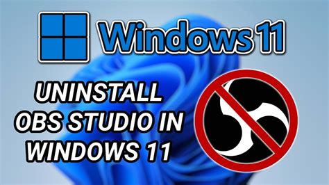 How To Uninstall OBS Studio Open Broadcaster Software In Windows 11