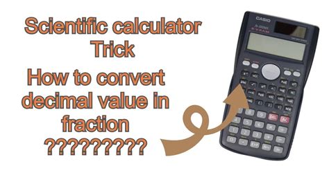 How To Convert Decimal Value Into Fractionscientific Calculator