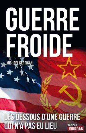 Du milieu des années 1970 à la n de la guerre froide. Guerre froide: Les dessous d'une guerre qui n'a pas eu ...