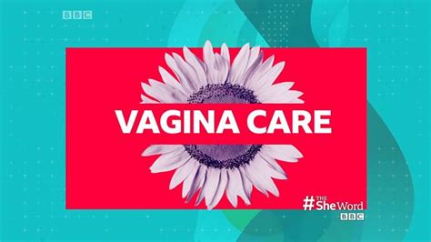 Bbc World Service Tv The Sheword How Should You Take Care Of Your Vagina