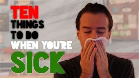 10 Things To Do When Youre Sick Youtube