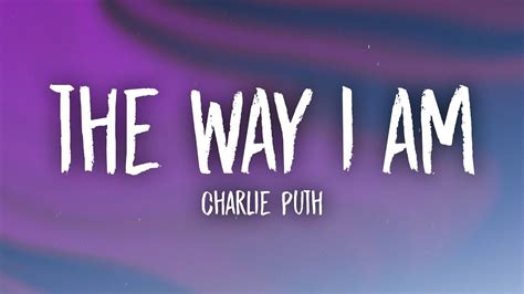 Charlie Puth The Way I Am Lyrics Youtube