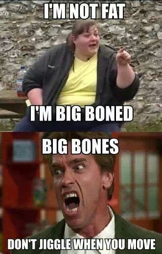 Im Not Fat Im Big Boned Meme By Joeyajax Memedroid