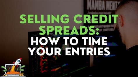 Selling Credit Spreads How To Time Your Entries Focuses Trades Youtube