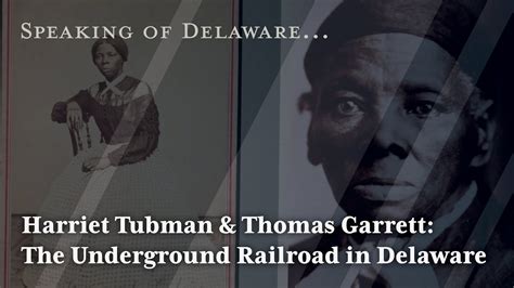 Harriet Tubman And Thomas Garrett The Underground Railroad In Delaware