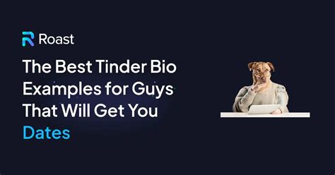 best tinder bio examples for guys 2024 guaranteed to get you matches roast