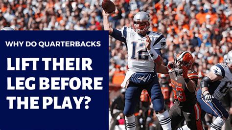 Why Do Quarterbacks Lift Their Leg In Football Explained Viqtory Sports