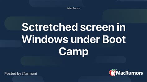 There are a few places where parents can find help for an 8 yr old. Sctretched screen in Windows under Boot Camp | MacRumors ...