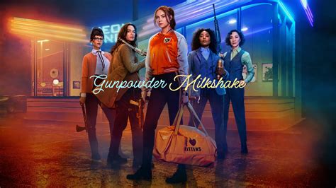 Gunpowder Milkshake Movie 2021 Release Date Cast Trailer Songs