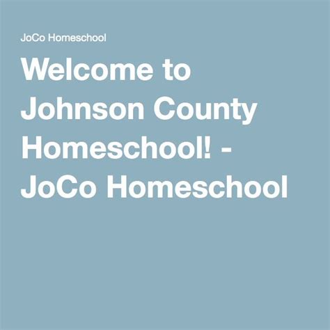 Welcome To Johnson County Homeschool Joco Homeschool Homeschool