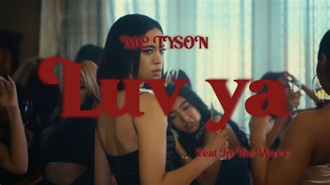Mc Tyson Luv Ya Feat Jp The Wavy Official Music Video Youtube Music