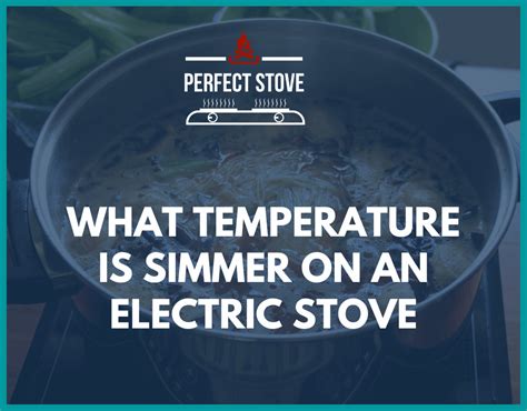 What Temperature Is Simmer On An Electric Stove Perfect Stove