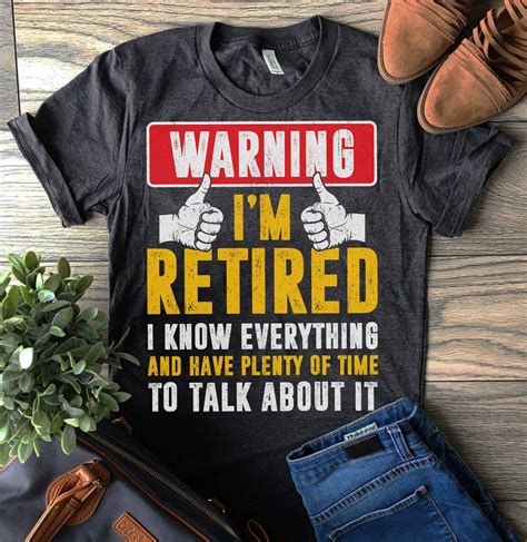 Warning I M Retired I Know Everything T Shirt Retiret Ts Retired