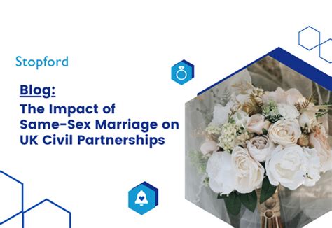 the impact of same sex marriage on uk civil partnerships stopford information systems