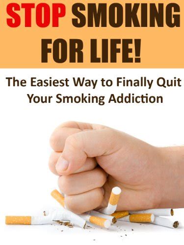 smoking stop smoking for life the easiest way to finally quit smoking stop