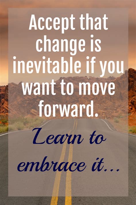 Embrace Change Life Motivation Inspiration Motivational Quotes