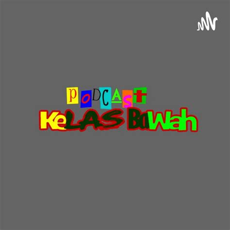 Podcast Kelas Bawah Podcast On Spotify