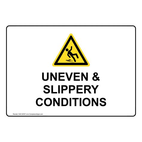Facilities Slippery When Wet Sign Uneven And Slippery Conditions