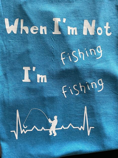 When Im Not Fishing Im Fishing Etsy