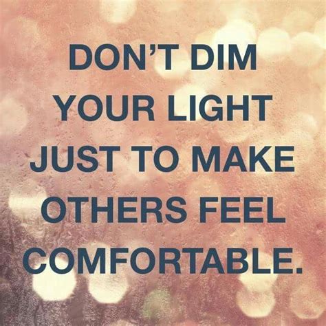 Dont Dim Your Light Light Quotes Inspirational Quotes Wallpapers