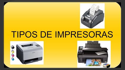 Tipos De Impresoras Y Su Funcionamiento Youtube