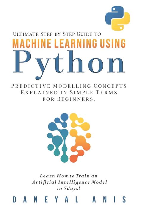 Buy Ultimate Step By Step Guide To Machine Learning Using Python