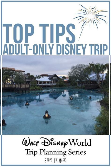 Here Are 20 Tips For An Epic Adult Only Trip To Walt Disney World Its