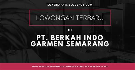 Lowongan serupa di jawa tengah. Lowongan Kerja di PT. Berkah Indo Garment (BIG) Semarang ...