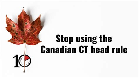 Stop Using The Canadian Ct Head Rule First10em