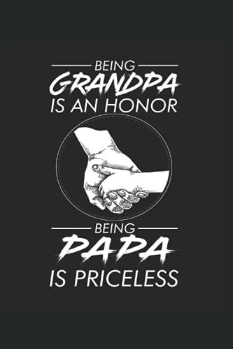 being grandpa is an honor being papa is priceless grandpa notebook journal 6x9 inches 100