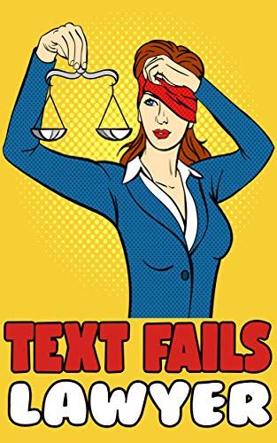 Text Fails Lawyer Epic Text Fails Hilarious Answers And Funny Mishaps On Smartphones Ebook