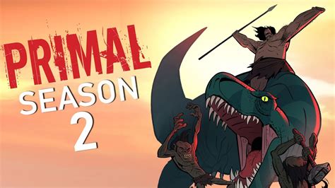 Primal Season 2 Release Date Cast Plot And Other Details Ajo Neozzle