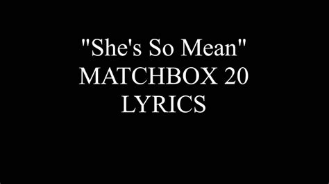 She S So Mean Matchbox Twenty Lyrics Youtube
