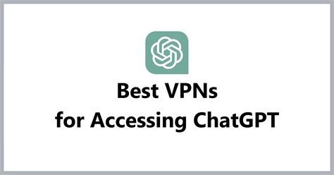 Best Vpns For Accessing Chatgpt In 2024 Vpn Life