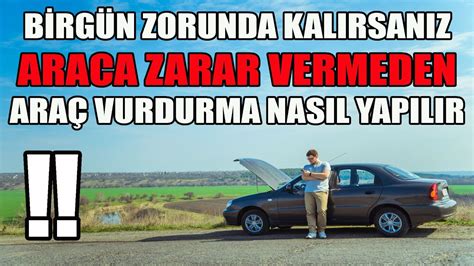 araba nasıl vurdurulur