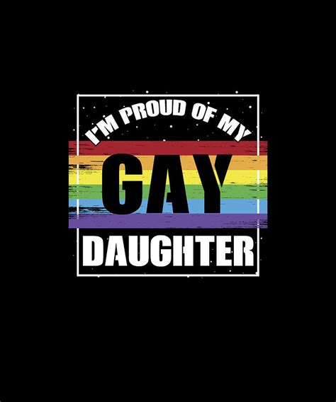 I M Proud Of My Gay Daughter Lgbtq Mom Or Dad Digital Art By Eboni Dabila Fine Art America