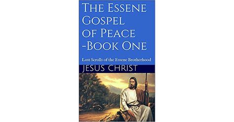 The Essene Gospel Of Peace Book One Lost Scrolls Of The Essene