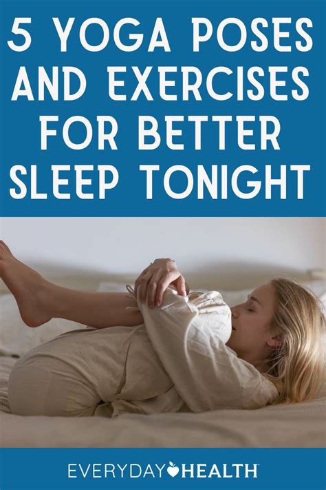 Yoga Poses And Exercises To Help You Sleep Everyday Health How To