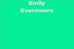 Emily Evermoore Facts Bio Career Net Worth Aidwiki
