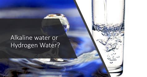 Alkaline Water Or Hydrogen Water — Which One Is Better For You