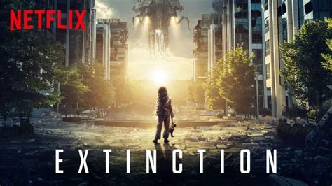 Watch The Trailer For Netflix New Alien Invasion Film Extinction