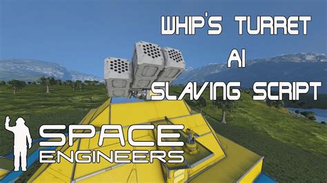 Space Engineer Workshop Whips Turret Ai Slaving Script Youtube