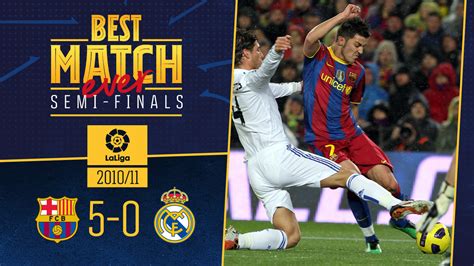 Best Match Ever Barça Real Madrid 5 0 20102011