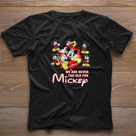 Premium We Are Never Too Old For Mickey Mouse Disney Shirt Hoodie