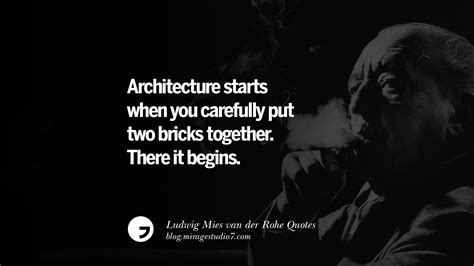 17 Ludwig Mies Van Der Rohe Quotes On Modern Architecture And