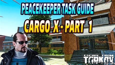 Cargo X Part 1 Peacekeeper Task Guide Escape From Tarkov Youtube