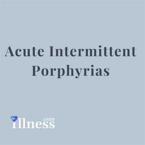 Acute Intermittent Porphyria Overview Causes Symptoms Treatment