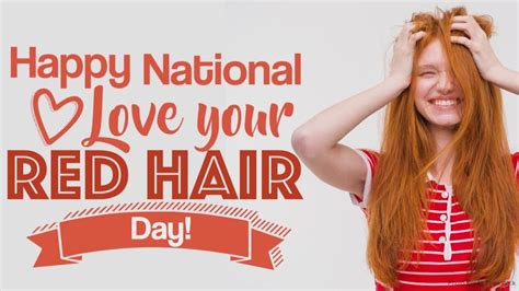 Happy National Love Your Red Hair Day