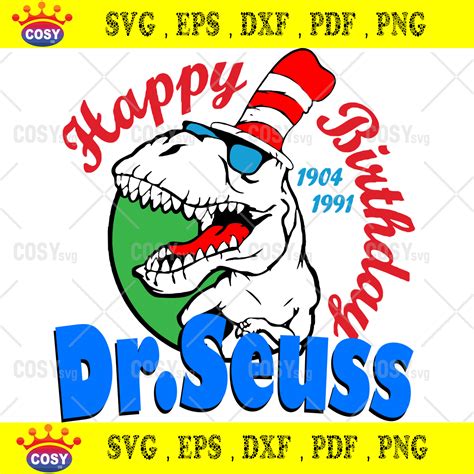 Happy Birthday Dr Seuss 1904 1991 Birthday Svg Dr Seuss Svg