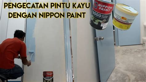 Cara Mengecat Pintu Kayu Dengan Menggunakan Cat Minyak Nippon Paint